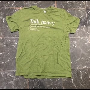 Talk Heavy self empower T-Shirt